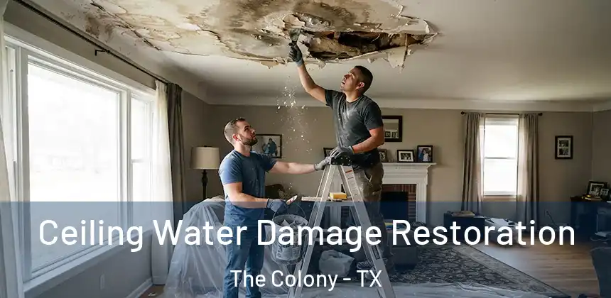  Ceiling Water Damage Restoration The Colony - TX